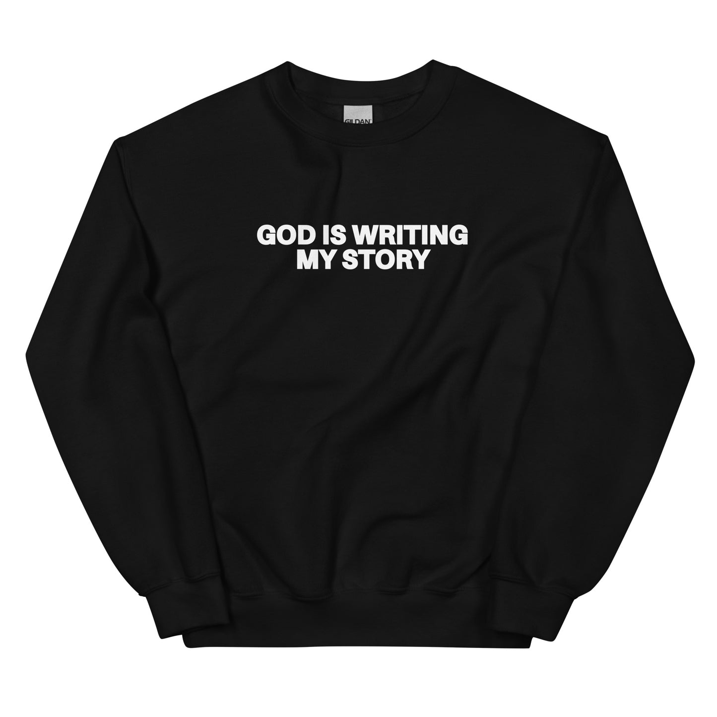 GOD IS WRITING MY STORY SWEATSHIRT