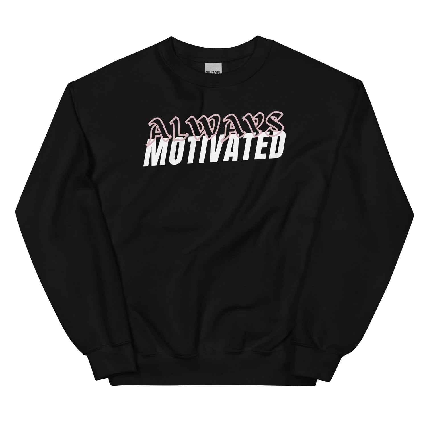 Always motivated sweatshirt