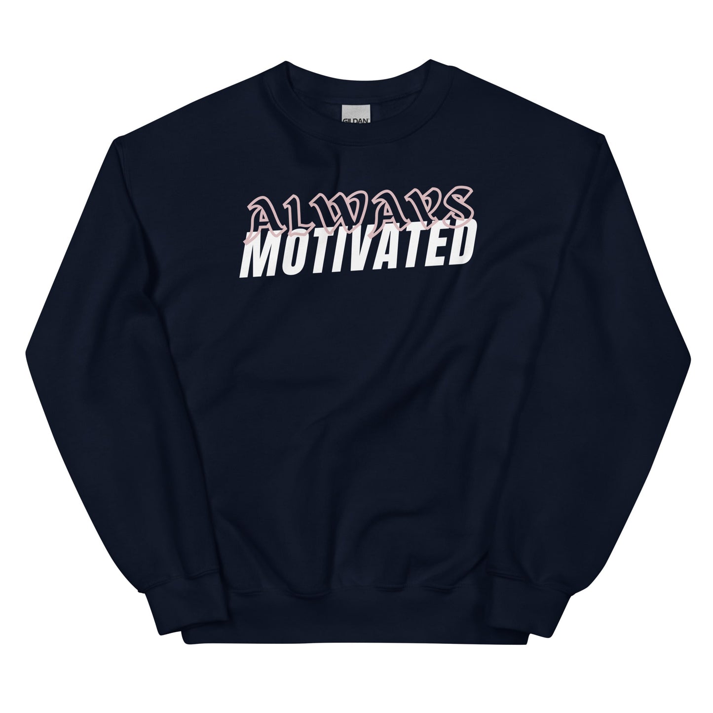 Always motivated sweatshirt
