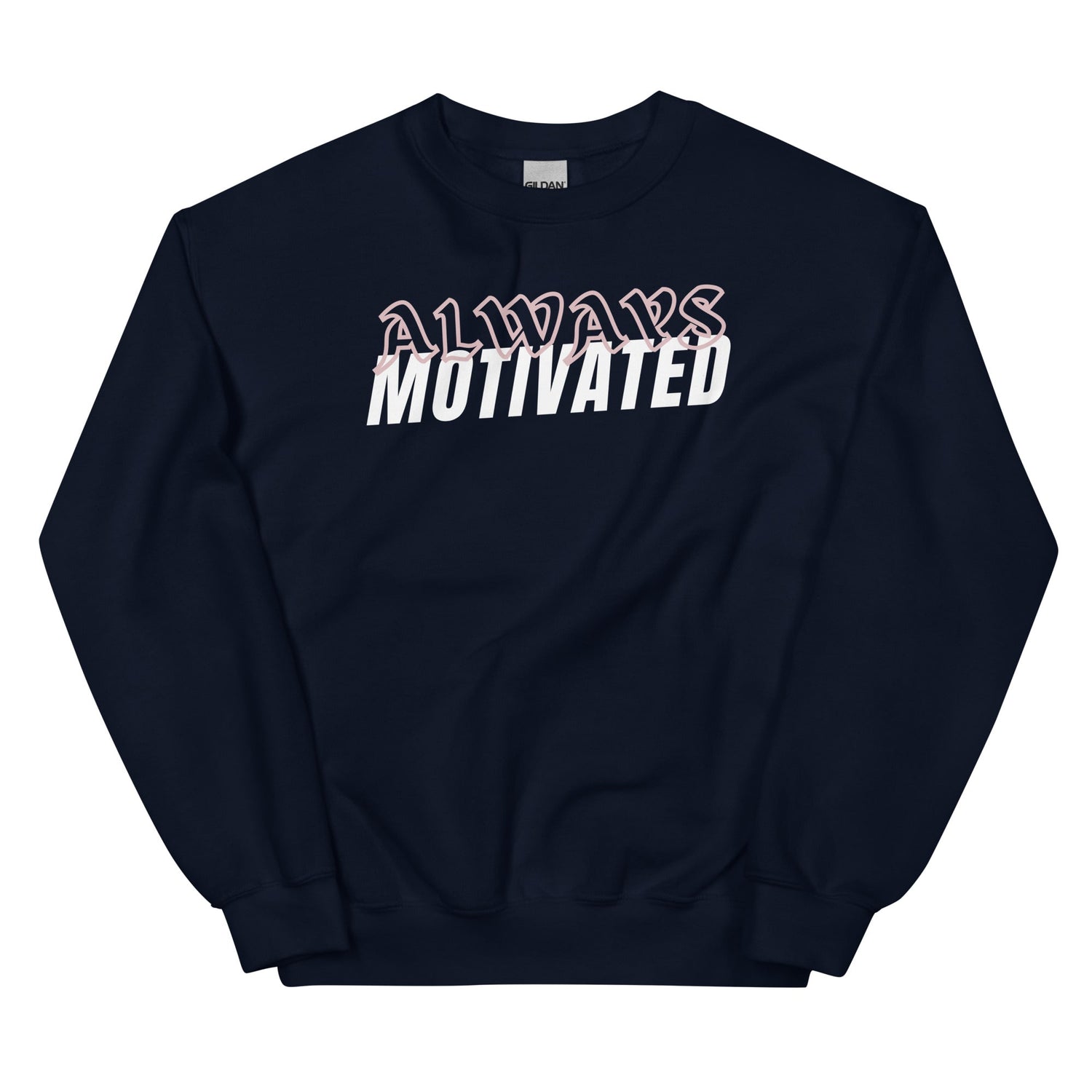 Always motivated sweatshirt