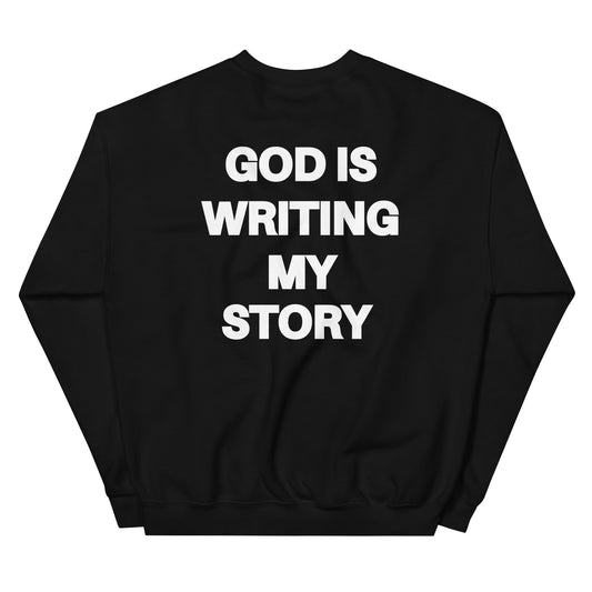 GOD IS WRITING MY STORY SWEATSHIRT