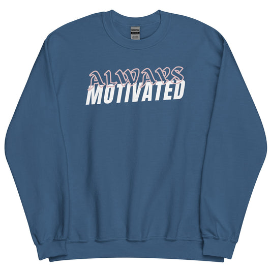 always motivated sweatshirt